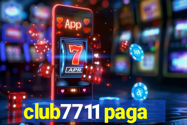 club7711 paga